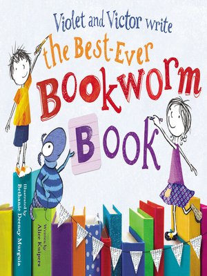 cover image of Violet and Victor Write the Best-Ever Bookworm Book
